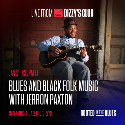 Blues And Black Folk Music With Jerron Paxton at Dizzy's Club - event poster Blues And Black Folk Music With Jerron Paxton at Dizzy's Club