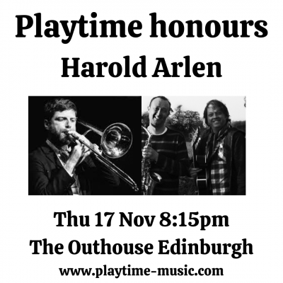 Playtime Honours Harold Arlen at The Outhouse - event poster Playtime Honours Harold Arlen at The Outhouse