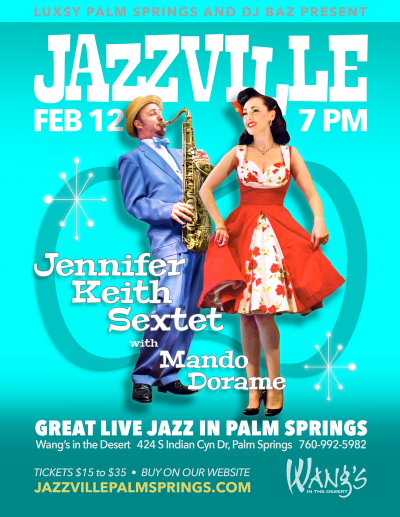 Jennifer Keith Sextet With Mando Dorame - Jazzville Palm Springs at Wang's In The Desert - event poster Jennifer Keith Sextet With Mando Dorame - Jazzville Palm Springs at Wang's In The Desert