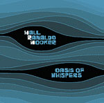 Oasis Of Whispers by Hall / Ranaldo / Hooker