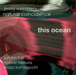 Jimmy Weinstein's Natural Coincidence: This Ocean