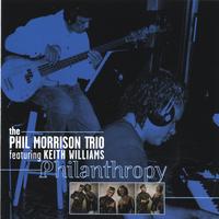 Phil Morrison Trio: Philanthropy