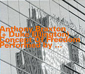 Read "Anthony Braxton (+ Duke Ellington) Concept of Freedom" reviewed by Dan McClenaghan