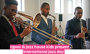 The New Jersey Performing Arts Center Celebrates International Jazz Day With Free Performances By 100+ Student Musicians, Mayor Baraka, And More