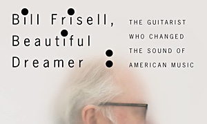Jazz article: Bill Frisell, Beautiful Dreamer