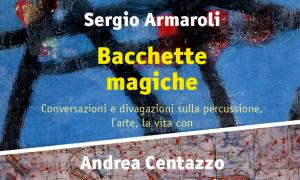 Jazz article: Sergio Armaroli, Andrea Centazzo: Bacchette Magiche