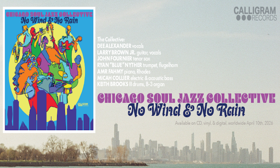 RECORDING: New Music From Chicago Soul Jazz Collective And Dee Alexander On Calligram Records