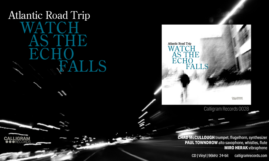 RECORDING: Art Trio Releases Watch As The Echo Falls On Calligram Records