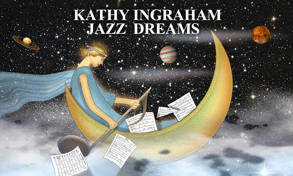 Kathy Ingraham Evokes Jazz Dreams In Her New Release