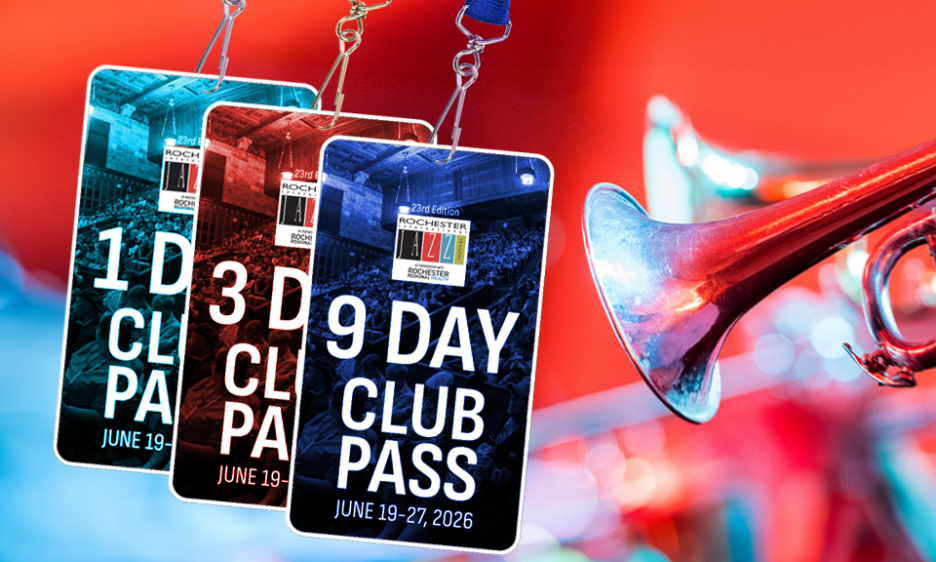 Rochester International Jazz Festival Club Passes On Sale At Early Bird Prices