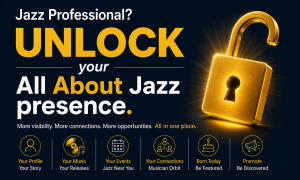 Jazz Professional? Unlock your All About Jazz presence.