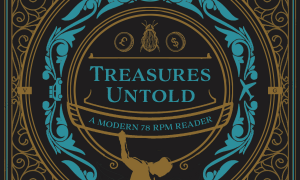 Treasures Untold: A Modern 78 Rpm Reader Edited by Josh Rosenthal