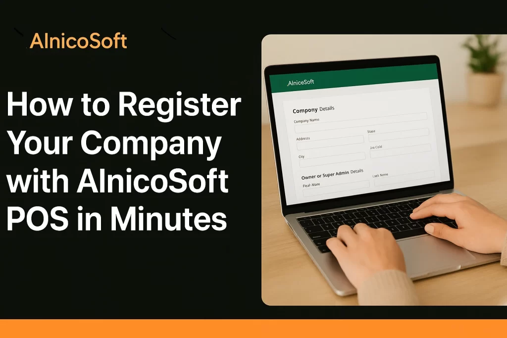 Business owner registering company on AlnicoSoft POS cloud system.