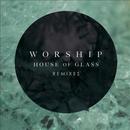 Plugged In PR - Worship - House Of Glass