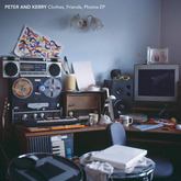 Peter and Kerry - Clothes, Friends, Photos (Tape Club Records)