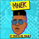 Moshi Moshi  - MNEK - If Truth Be Told