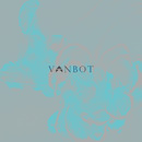 Vanbot - Make Me, Break Me
