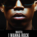 Plugged In PR - Maxsta "I Wanna Rock"