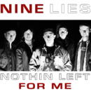 Nine Lies - Nothin Left For Me