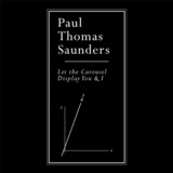 Paul Thomas Saunders - Let the Carousel Display You & I