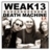 WEAK13 - DEATH MACHINE