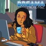 Dreama - CTRL+ALT+DEL