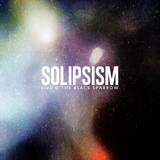 Solipsism - Solipsism - Live @ The Black Sparrow