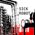 Sick Robot