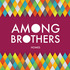 Among Brothers