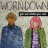 Worn Down