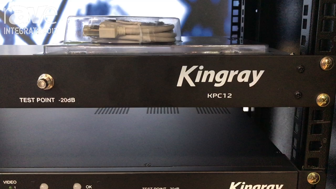 Integrate 2017: Kingray Showcases Digital Modulators and CAT IV Distribution Unit