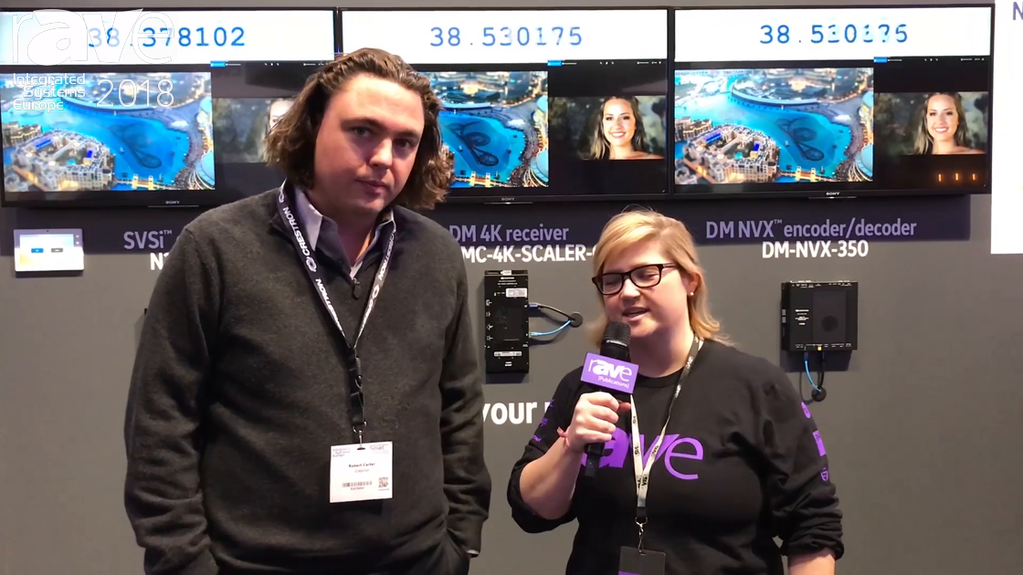ISE 2018: Crestron’s Rob Carter and Sara Abrons Talk About 1Gig vs 10Gig Networks and How NVX Works