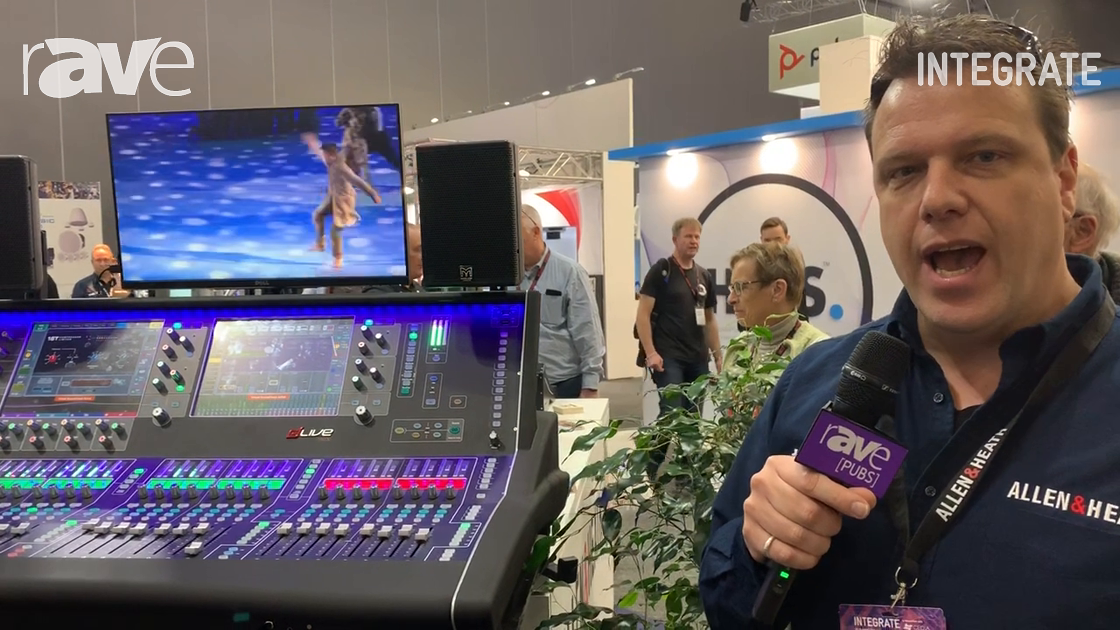 Integrate 2019: Technical Audio Group Exhibits Allen & Heath dLive S5000 with Custom Control Apps