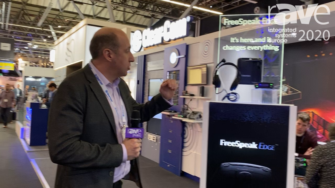 ISE 2020: Clear-Com Discusses FreeSpeak Edge Wireless System With 12K Audio