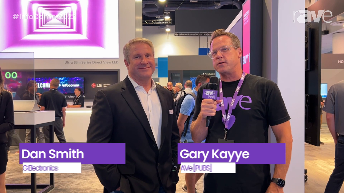 InfoComm 2022: Dan Smith Takes Gary Kayye on an LG Tour of the Company’s Booth