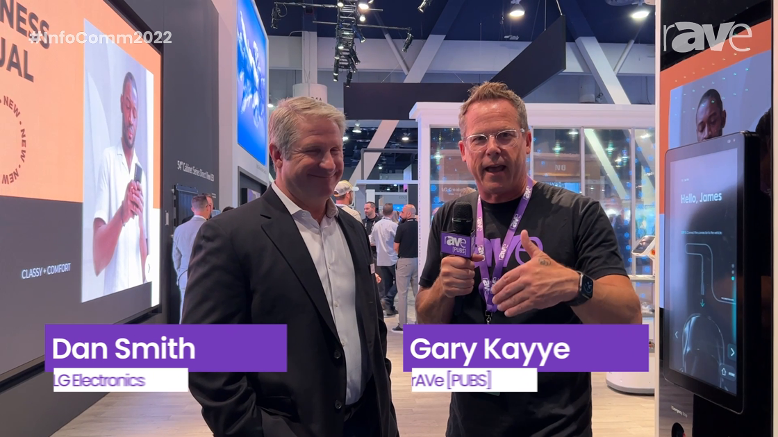 InfoComm 2022: Dan Smith of LG Tells Gary What He Thinks the Rest of 2022 Will Be Like