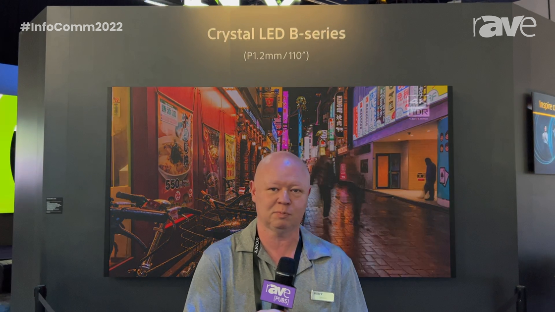 InfoComm 2022: Sony Presents Its Crystal LED B Series dvLED Display 1.2mm Pixel Pitch, 1800 Nits