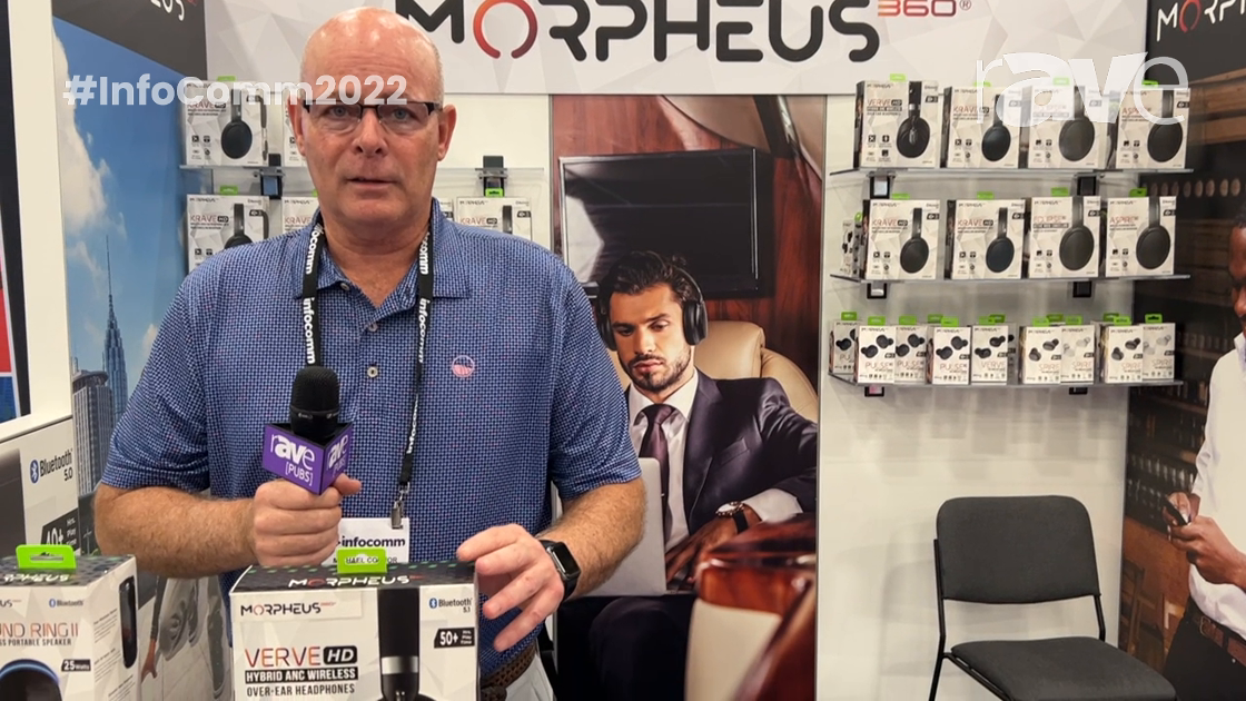 InfoComm 2022: Morpheus 360 Talks Verve HD Hybrid Active Noise Cancelling (ANC) Over-Ear Headphones