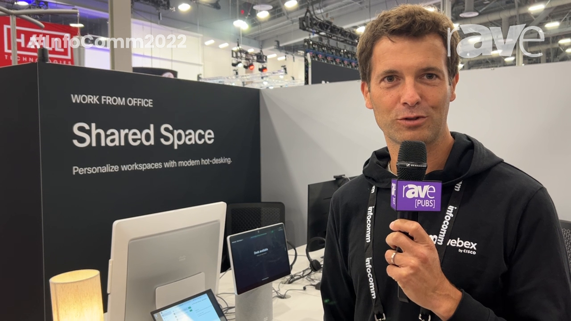 InfoComm 2022: Cisco Offers Shared-Space Solutions, Details Webex Desk Series Hot-Desking Devices