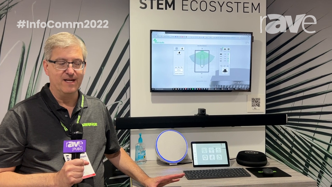 InfoComm 2022: Shure Talks About Stem Ecosystem of Conferencing Audio Products for Simple Installs