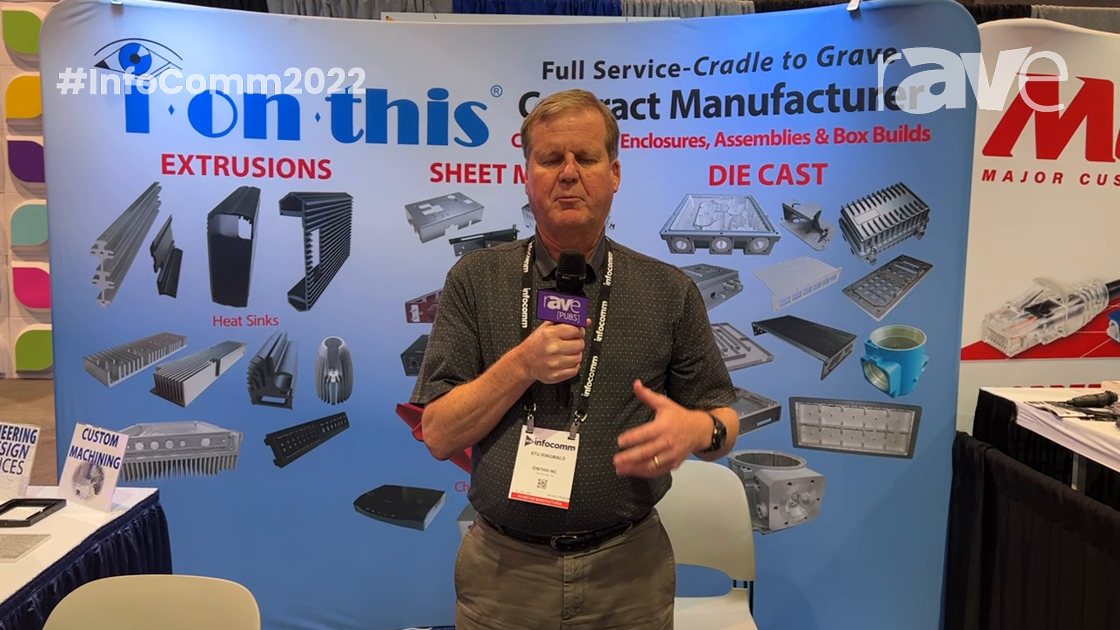InfoComm 2022: Ionthis Talks about Full Service-Cradle to Grave Contract Manufacturer