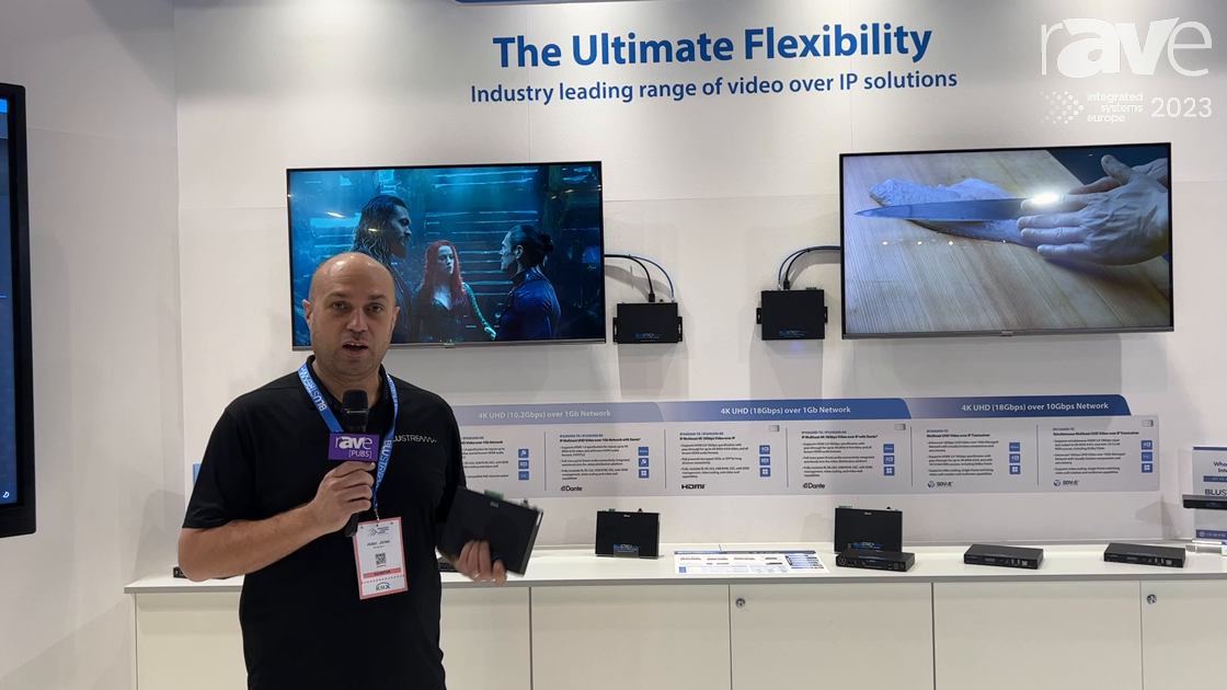 ISE 2023: Blustream Shows IP300UHD, IP350UHD Video-Over-IP Products That Use 1Gbps Networks