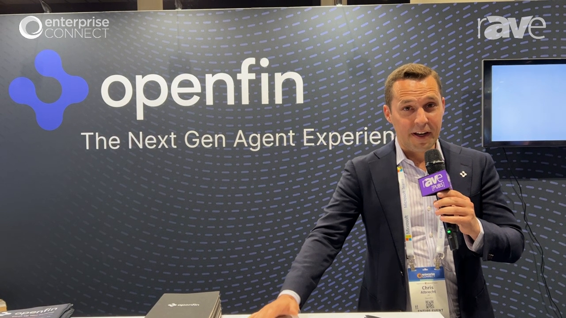 Enterprise Connect 23: OpenFin Mentions Its Desktop Experience for Streamlining Workflows