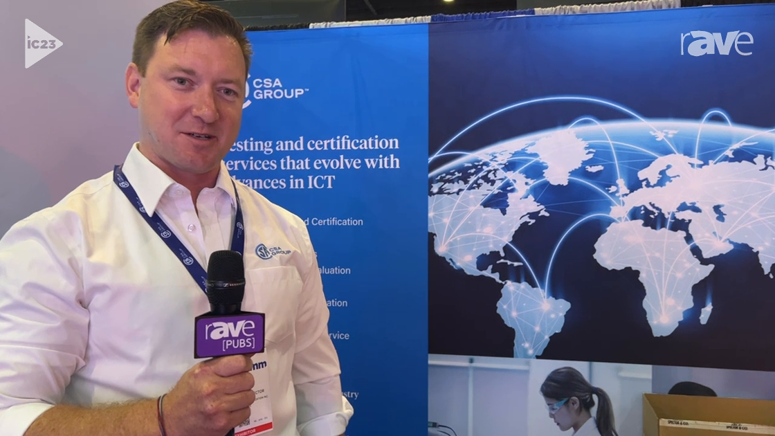 InfoComm 2023: CSA Group Offers North American Safety Certification Under OSHA for AV Product Safety