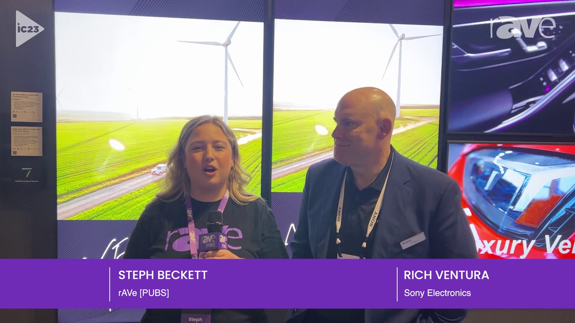 InfoComm 2023: Rich Ventura of Sony Talks to Steph Beckett About Who Came to InfoComm This Year