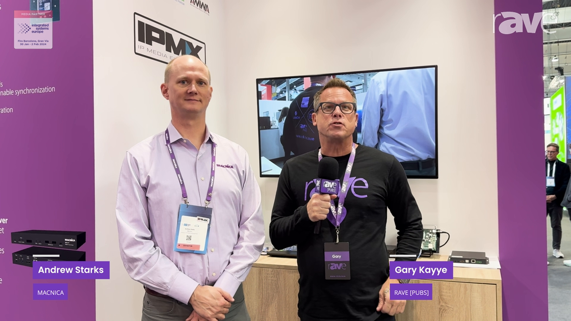 ISE 2024: Gary Kayye’s Product Deep-Dive to Understand IPMX Strategy with Andrew Starks with Macnica