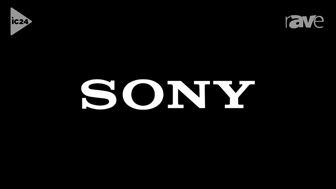 InfoComm 2024: Sony’s Mark Bonifacio Gives Steph Beckett a Booth Tour