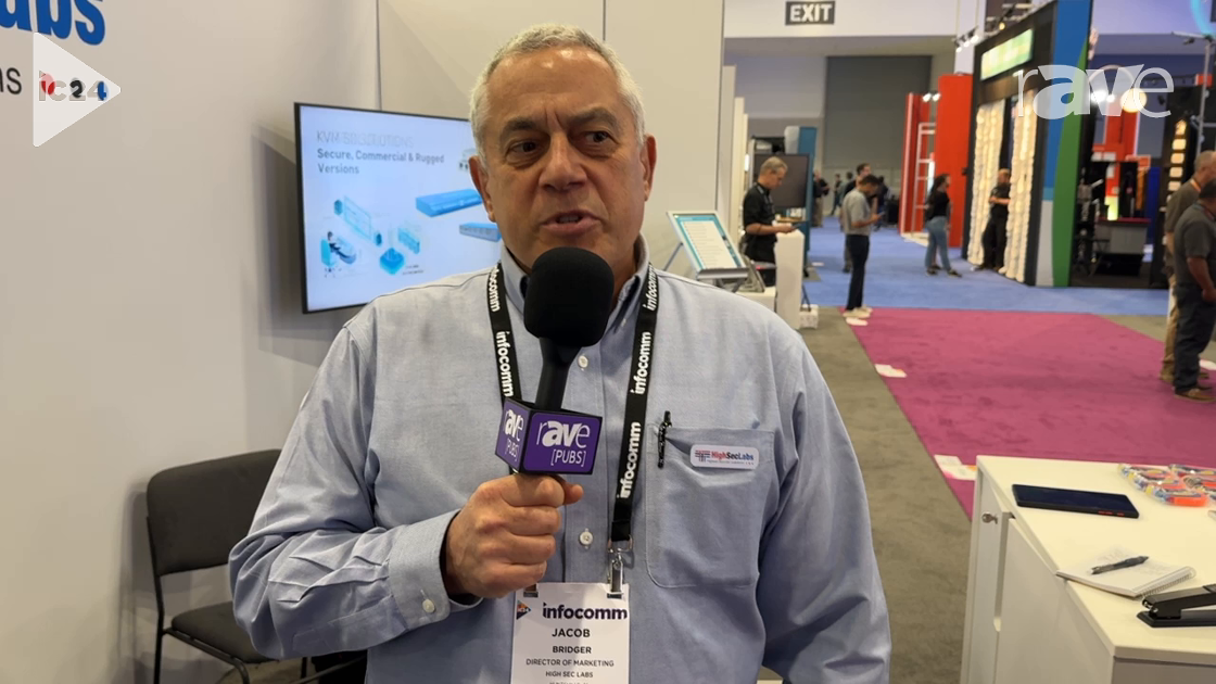 InfoComm 2024: HighSecLabs Highlights Secure KVM Multi-Viewer Switch to Prevent Network Leaks