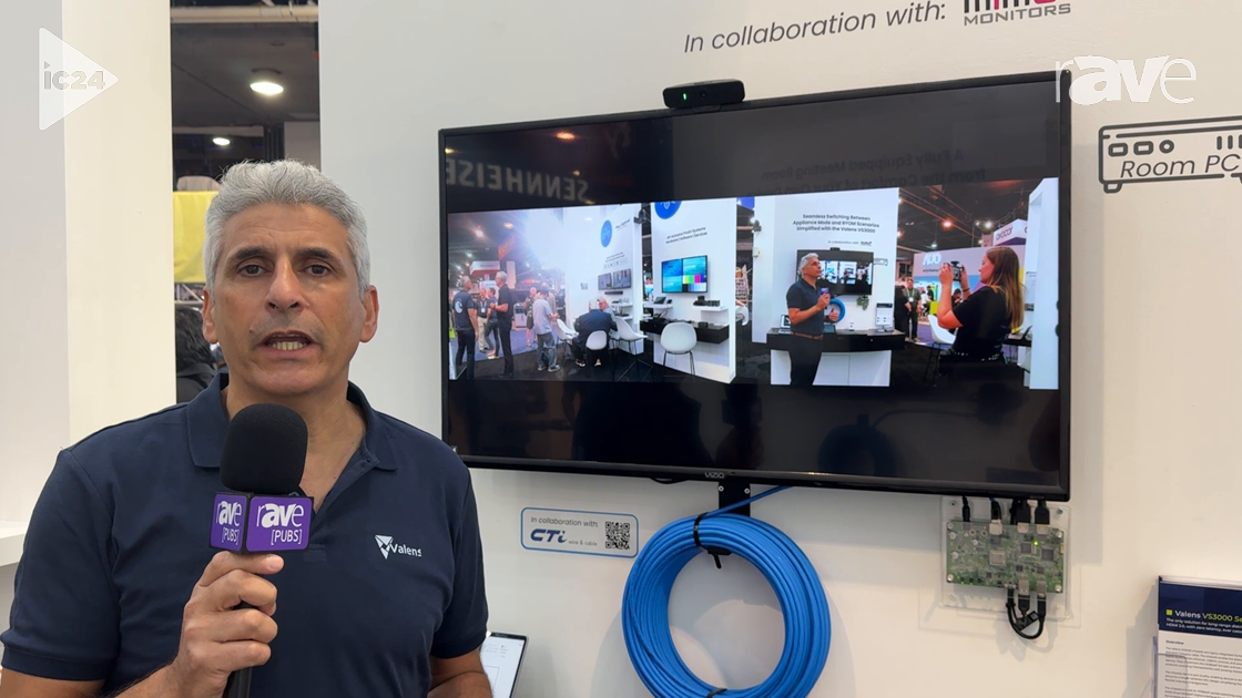 InfoComm 2024: Valens Demos Seamless Switching Between Appliance Mode and BYOM at HDBaseT Alliance