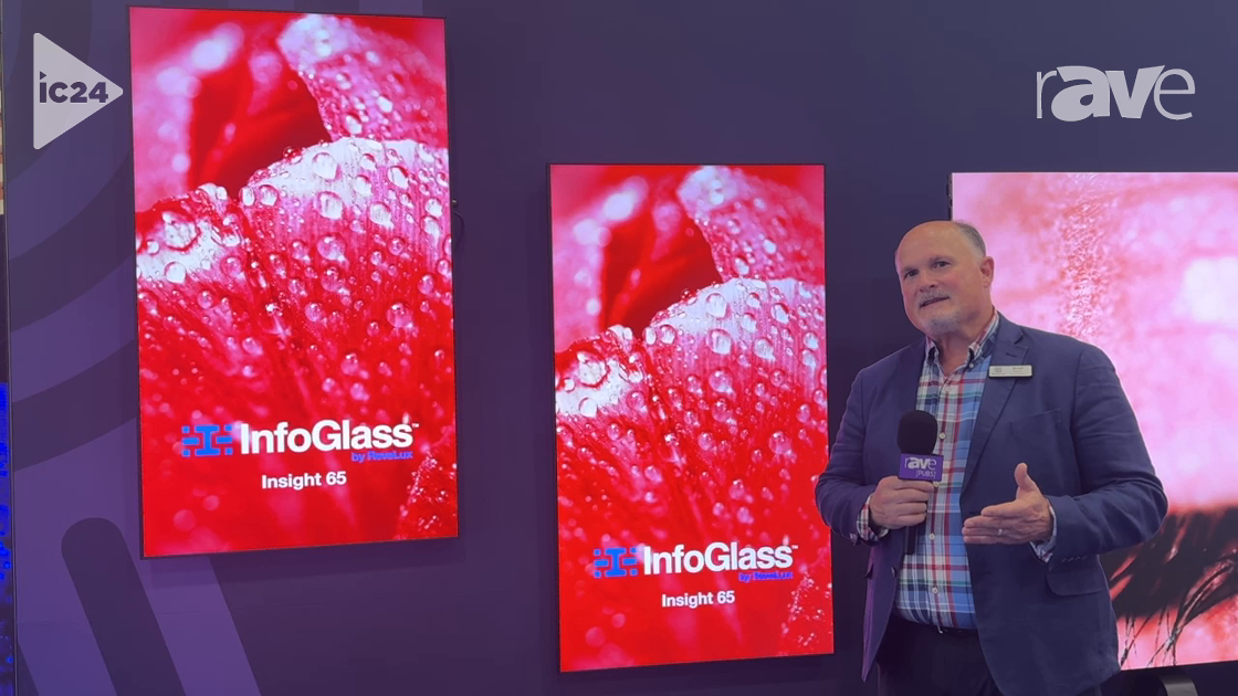 InfoComm 2024: ReveLux Tells rAVe About Insight InfoGlass Series LCD Digital Signage Displays